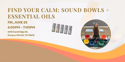 Find Your Calm: Sound Bowls + Essential Oils