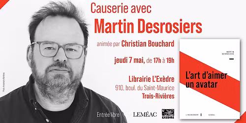 Causerie avec Martin Desrosiers - L'art d'aimer un avatar