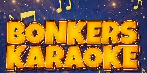 Bonkers Karaoke - Every Sunday