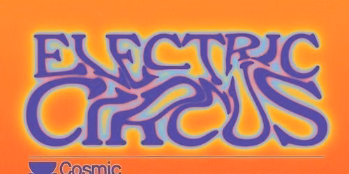 Cosmic Sessions: Electric Circus presents CLUB MALIBU  {broad spectrum electronica} 