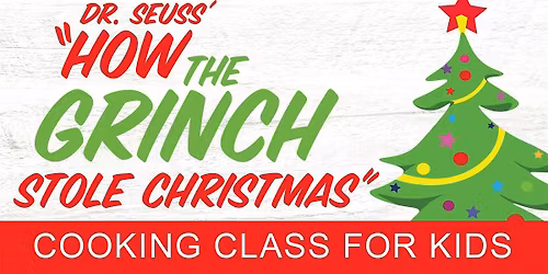How the Grinch Stole Christmas Cooking Class for Kids