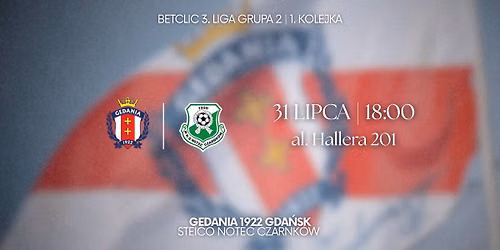 Gedania 1922 Gda\u0144sk \ud83c\udd9a Steico Note\u0107 Czarnk\u00f3w | Betclic 3. Liga