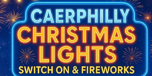 Caerphilly Christmas Lights Switch On & Fireworks