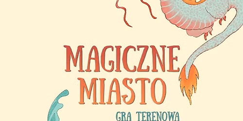 Magiczne Miasto - gra terenowa