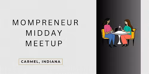 Mompreneur Midday Meetup