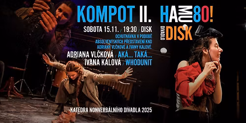 KOMPOT II. druh\u00fd ve\u010der KND HAMU v divadle DISK