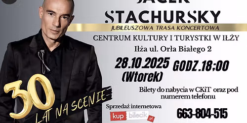 I\u0141\u017bA \/\/ JACEK STACHURSKY 30 LAT NA SCENIE KONCERT JUBILEUSZOWY