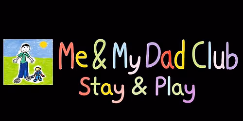 Dad Club - Stay & Play. 11th July 2026