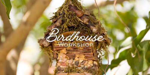 Birdhouse Workshop
