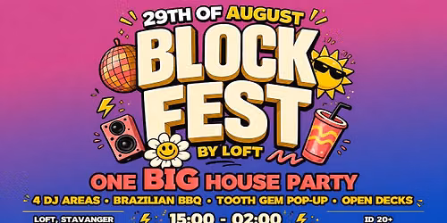 BLOCKFEST \ud83e\udea9 ONE BIG HOUSEPARTY @ LOFT Sat 29th Aug