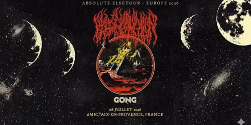 BLOOD INCANTATION + GONG I 6MIC, Aix-en-Provence