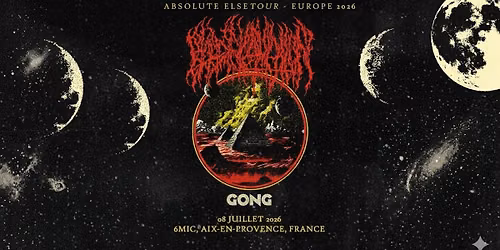 BLOOD INCANTATION + GONG I 6MIC, Aix-en-Provence