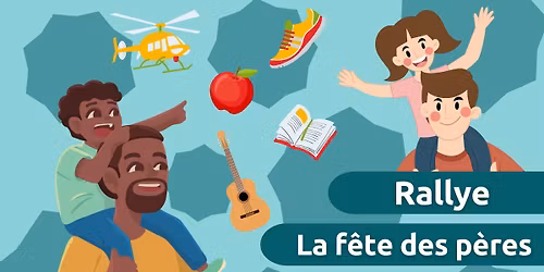 Rallye gratuit - La f\u00eate des p\u00e8res