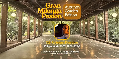 Grand Milonga Pasion  - Autumn Garden Edition - DJ Cristian Dumitru