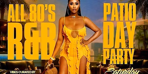 All 80's R&B Patio Day Party "Champagne & Sunset Edition"