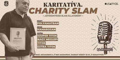 Karitat\u00edva. \/\/ Charity Slam ~ J\u00f3t\u00e9konys\u00e1gi Slam \u00e1llatok\u00e9rt (2025\/IV.)