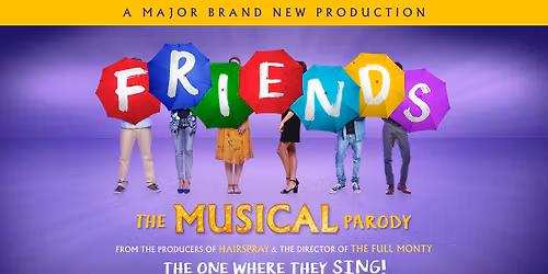 Friends! The Musical Parody Live at New Victoria Theatre Woking