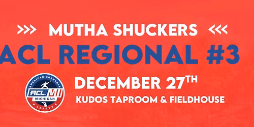 Mutha Shuckers ACL Regional #3