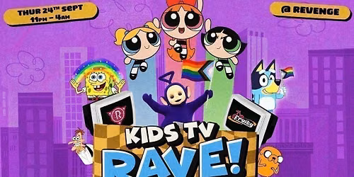 Fruity: Kids TV Rave @ Revenge