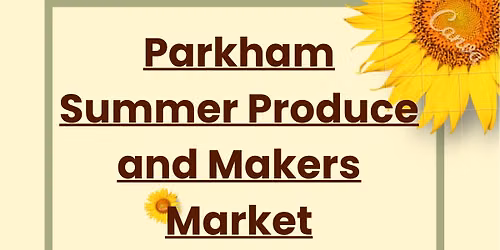 Parkham Summer Produce and Makers Market 