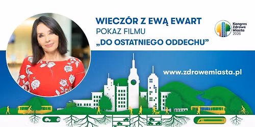 Wiecz\u00f3r z Ew\u0105 Ewart pokaz filmu "Do ostatniego oddechu"