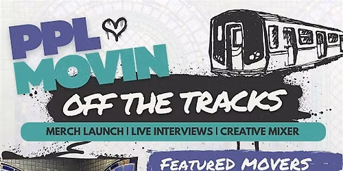 PPL MOVIN: Off The Tracks