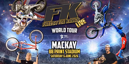 Mackay, QLD | Freestyle Kings LIVE - World Tour