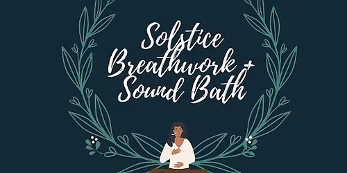 WINTER SOLSTICE BREATHWORK + SOUND CEREMONY