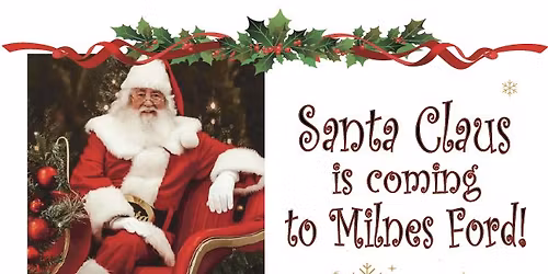 Santa Claus is coming to Milnes Ford! 