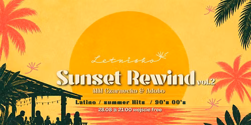 Sunset Rewind \/ MM Czarnecka & Adobo \/ Wst\u0119p wolny! 