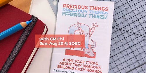 RPG Game Night, "Precious Things" w\/ Chi at SQBG