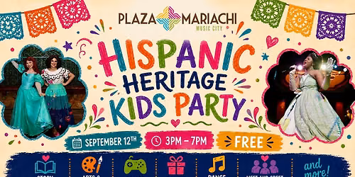 HISPANIC HERITAGE KIDS PARTY CELEBRATION
