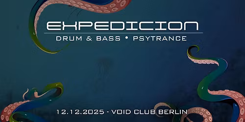Expedicion 24 | Drum & Bass, Psytrance | VOID Club, Berlin