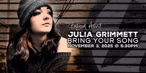BRING YOUR SONG #131 featuring JULIA GRIMMETT