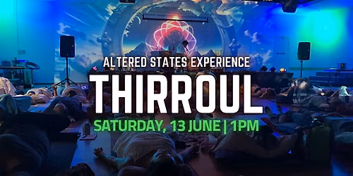 Altered States Experience | THIRROUL