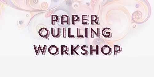 Paper Quilling Workshop