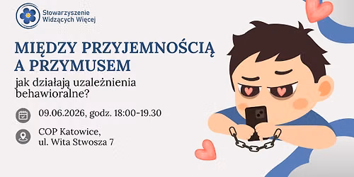 Mi\u0119dzy przyjemno\u015bci\u0105 a przymusem - jak dzia\u0142aj\u0105 uzale\u017cnienia behawioralne?