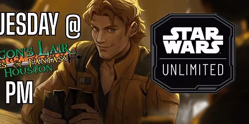 Dragon's Lair Houston - Star Wars Unlimited