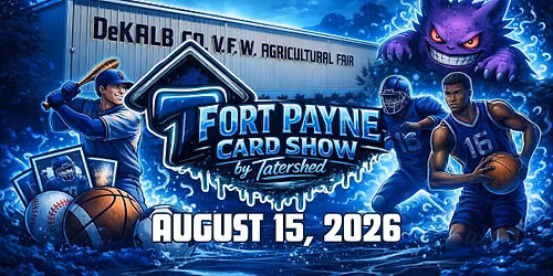 Fort Payne Card Show by Tatershed