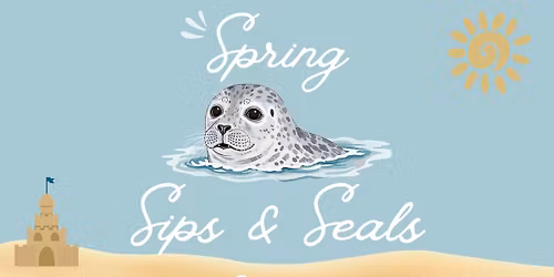 Spring Sips & Seals