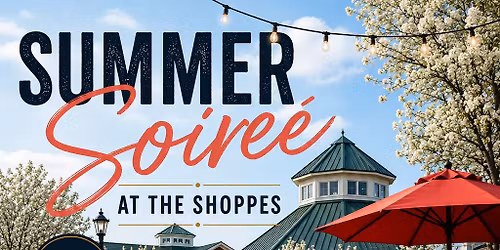 Summer Soiree at The Shoppes