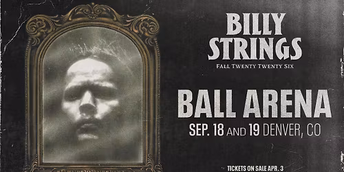 Billy Strings - Denver, CO - 2 Nights!