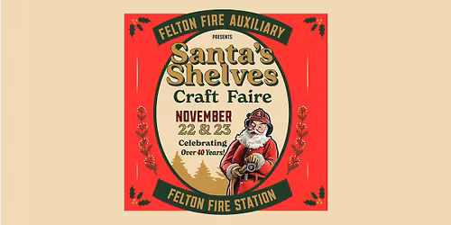 Felton Fire Auxiliary presents: Santa\u2019s Shelves Craft Faire 2025