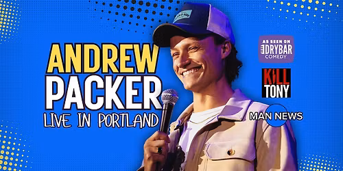 Andrew Packer: Stand Up Comedy Live in Portland