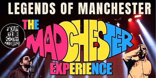 THE MADCHESTER EXPERIENCE at The Rigger!!!
