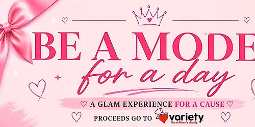 BE A MODEL FOR A DAY FOR A CAUSE