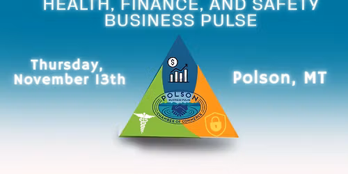 Health, Finance, & Safety Business Pulse-Polson Chamber of Commerce