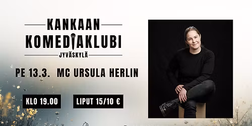 Kankaan komediaklubi pe 13.3. MC Ursula Herlin