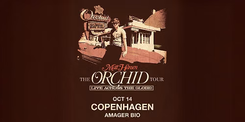 Matt Hansen: The Orchid Tour \/\/ Amager Bio \/\/ 14. oktober 2026