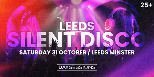 DAY SESSIONS presents SILENT DISCO - LEEDS - OCTOBER 2026